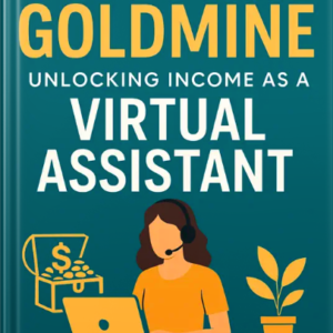 Book cover for ‘Remote Goldmine: Unlocking Income as a Virtual Assistant’ featuring an illustrated woman with a headset working on a laptop beside a money chest and a potted plant.