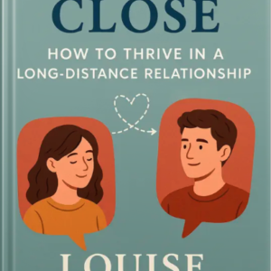 Book cover for Staying Close by Louise Blount, featuring illustrated speech bubbles with a woman and man connected by a dotted heart line, symbolizing long-distance relationships.