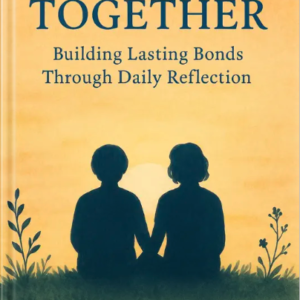 Book cover for “Grateful Together: Building Lasting Bonds Through Daily Reflection” by Louise Blount, featuring a warm sunset scene with two people sitting side by side in silhouette surrounded by plants.