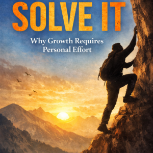 A lone climber scales a steep mountain cliff at sunrise, symbolizing effort and self-reliance, on the cover of Let Them Solve It by Louise Blount.