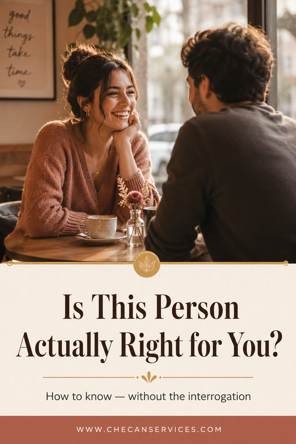 How to Know If Someone’s Right for You (No Interrogation)