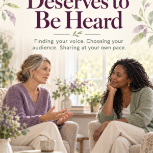 Cover of Your Story Deserves to Be Heard by Louise Blount, showing two women seated by a window, one speaking and the other listening.
